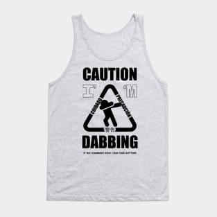 Caution I'm Dabbing Tank Top